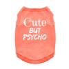 Doggie Design Cute But Psycho Dog Shirt Cheeky Soft Cotton Tank Casual Novelty Apparel Everyday Wear