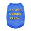 Doggie Design Im Not Wearing Pants Dog Shirt Royal Blue Humorous Tee