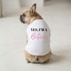 Doggie Design Yes Im A Bitch Dog Shirt White Humorous Tank